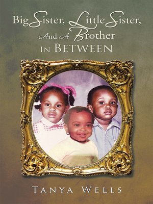 cover image of Big Sister, Little Sister, and a Brother in Between